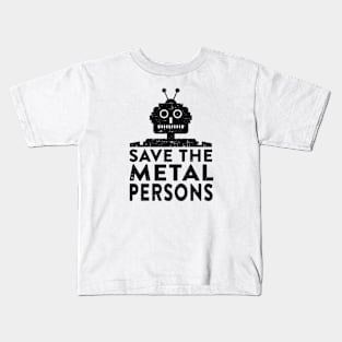 Save the Metal Persons Kids T-Shirt